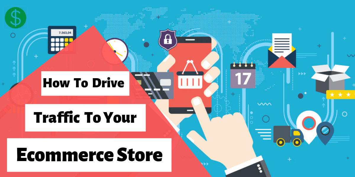 Effective Ways to Drive Traffic to Your Ecommerce Site
